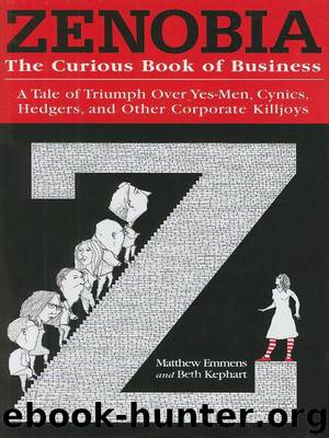 Zenobia: The Curious Book of Business: A Tale of Triumph Over Yes-Men, Cynics, Hedgers, and Other Corporate Killjoys by Matthew Emmens & Beth Kephart