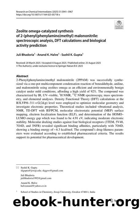Zeolite omega-catalyzed synthesis of 2-(phenyl(phenylamino)methyl) malononitrile: spectroscopic analysis, DFT calculations and biological activity prediction by Juli Bhadoria & Anand K. Halve & Sushil K. Gupta