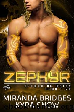 Zephyr: An Alien Warrior Romance (Elemental Mates Book 5) by Miranda Bridges & Kyra Snow