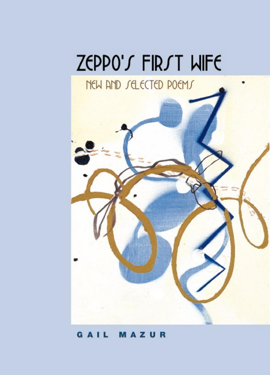 Zeppo's First Wife: New and Selected Poems by Gail Mazur