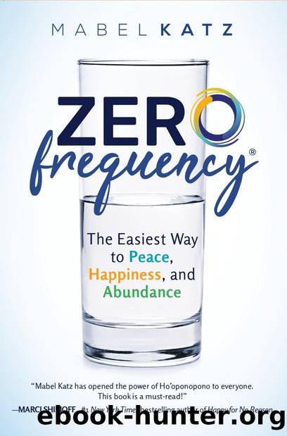 Zero Frequency: The Easiest Way to Peace, Happiness, and Abundance by Katz Mabel