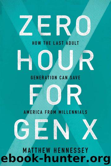 Zero Hour for Gen X by Matthew Hennessey