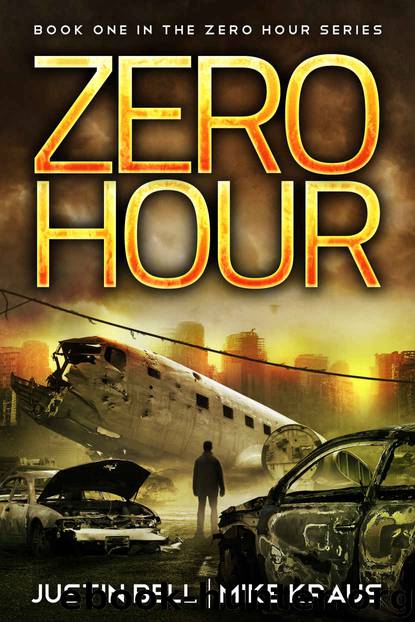 Zero Hour_Thrilling Post-Apocalyptic Survival Series by Justin Bell & Mike Kraus