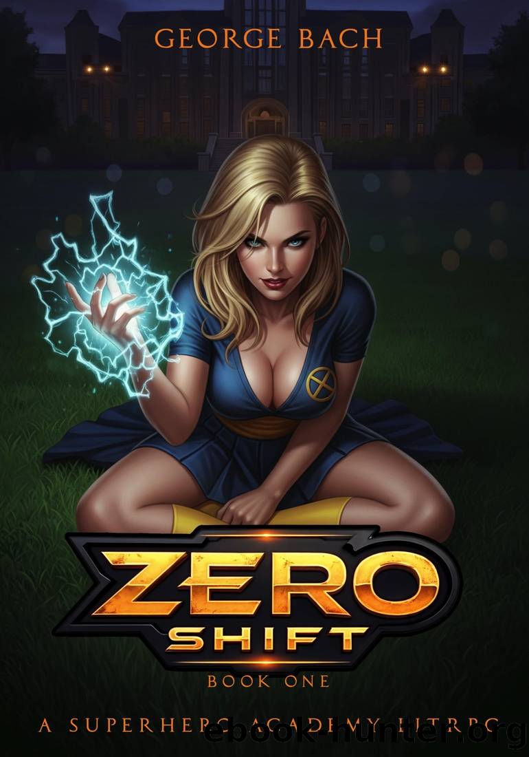 Zero Shift: Book 1: A Superhero Academy LitRPG by George Bach