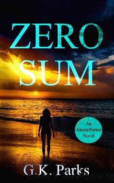 Zero Sum (Alexis Parker Book 22) by G.K. Parks
