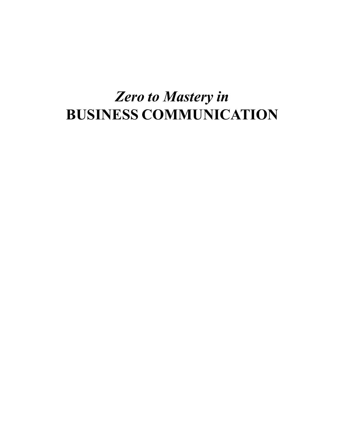 Zero To Mastery In Business Communication: This Book Covers A-Z Business Communication Concepts, 2022 Latest Edition by KAYLA CURTIS Ayaz Uddin (editor)