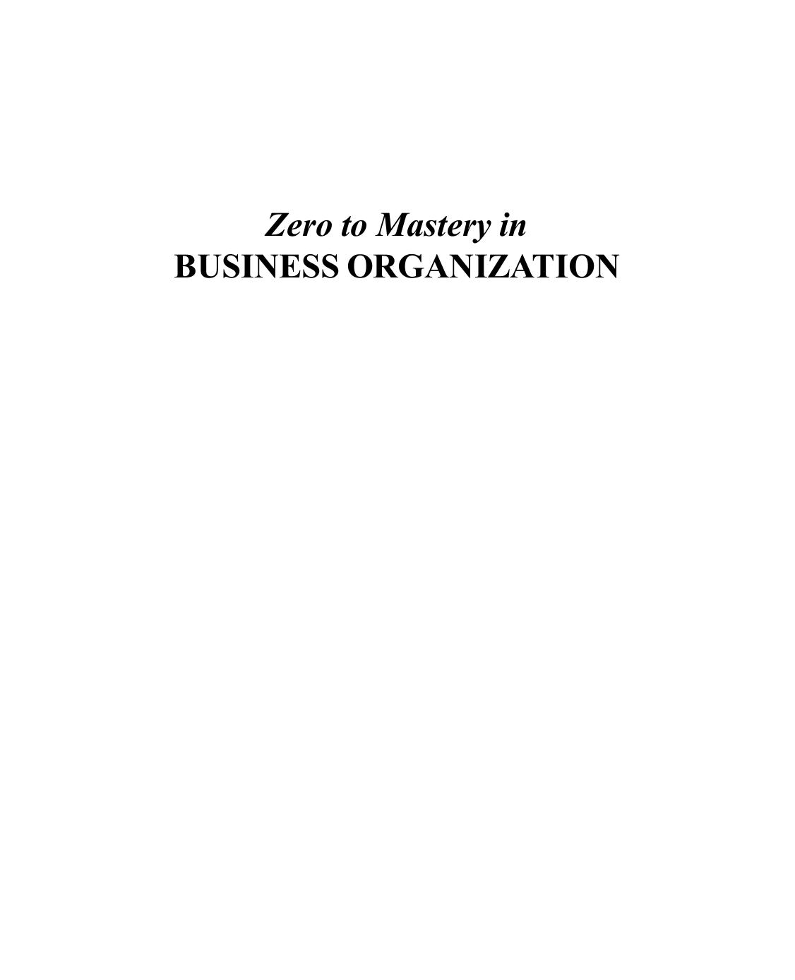 Zero To Mastery In Business Organization: This Book Covers A-Z Business Organization Concepts, 2022 Latest Edition by KAYLA CURTIS Ayaz Uddin (editor)