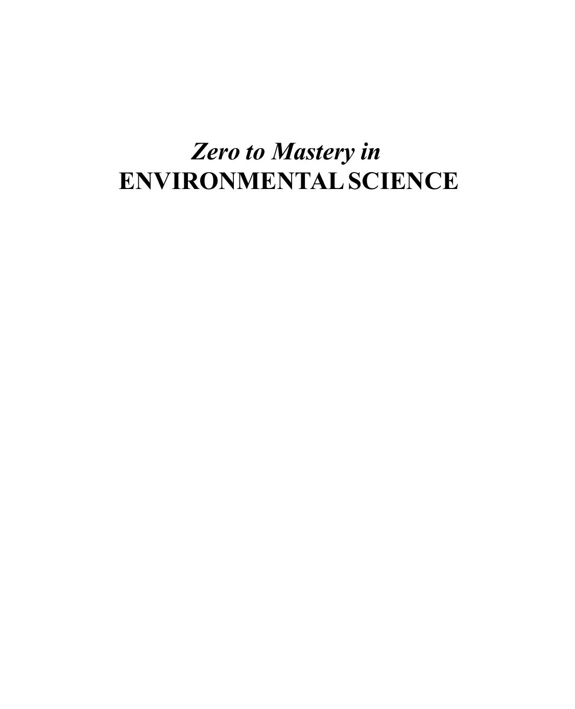 Zero To Mastery In Environmental Science: One Of The Best Environmental Science Book To Become Zero To Hero, This Amazing Book Covers A-Z Environmental Science Concepts, 2022 Latest Edition by ARNOLD NEEL Ayaz Uddin (editor)