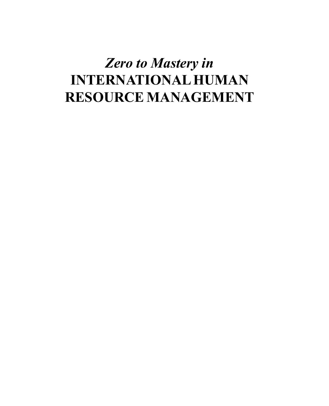 Zero To Mastery In International Human Resources Management: No.1 Book To Become Zero To Hero In Internation HRM, Covers A-Z Fundamentals Of ... Edition (Zero To Mastery Business Series) by LAWRENCE MASON Ayaz Uddin (editor)