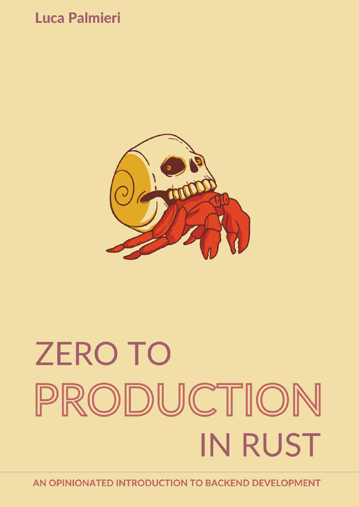 Zero To Production In Rust: An introduction to backend development by Luca Palmieri