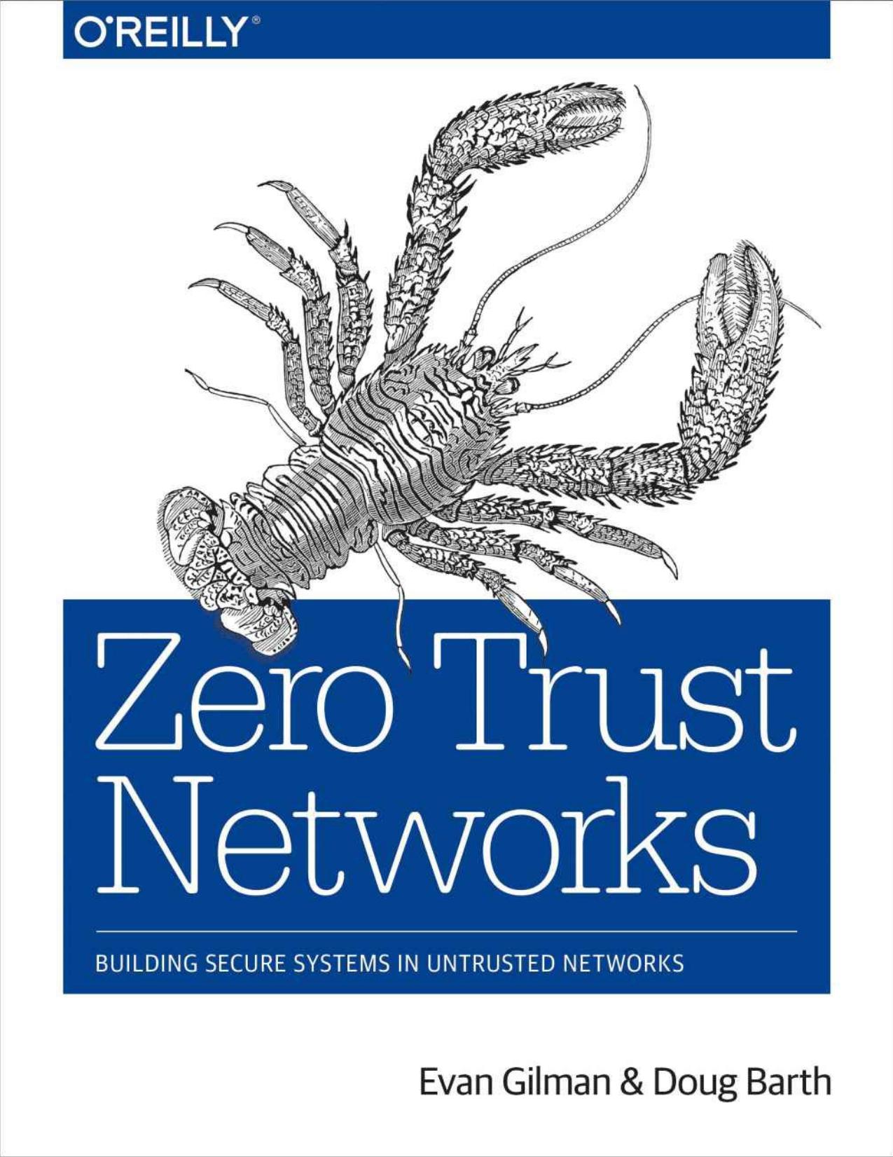 Zero Trust Networks: Building Secure Systems in Untrusted Networks by Evan Gilman & Doug Barth