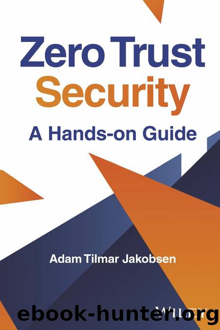 Zero Trust Security by Adam Tilmar Jakobsen;