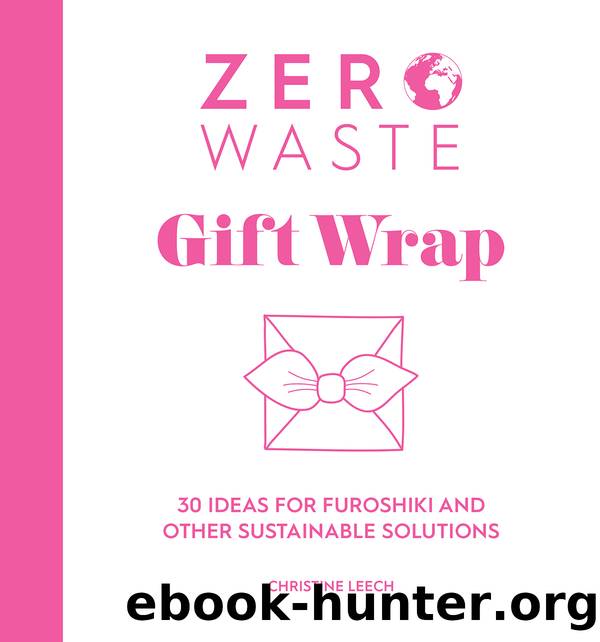Zero Waste Gift Wrap by Christine Leech