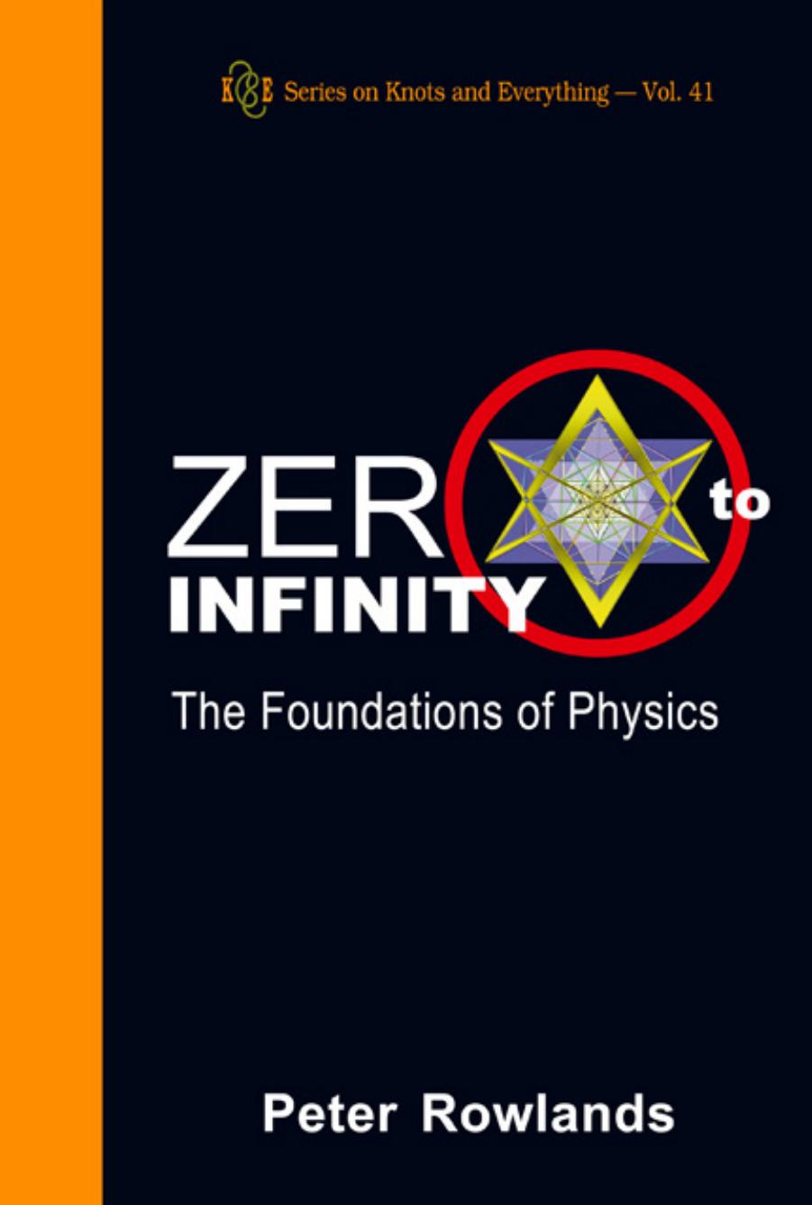 Zero to Infinity - The Foundations of Physics by Rowlands