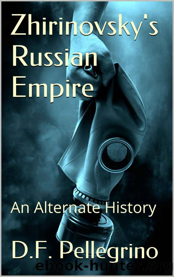 Zhirinovsky's Russian Empire: An Alternate History by Pellegrino D.F