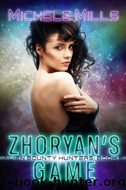 Zhoryan's Game (Alien Bounty Hunters Book 5) by Michele Mills