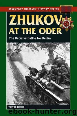Zhukov at the Oder: The Decisive Battle for Berlin by Tony le Tissier
