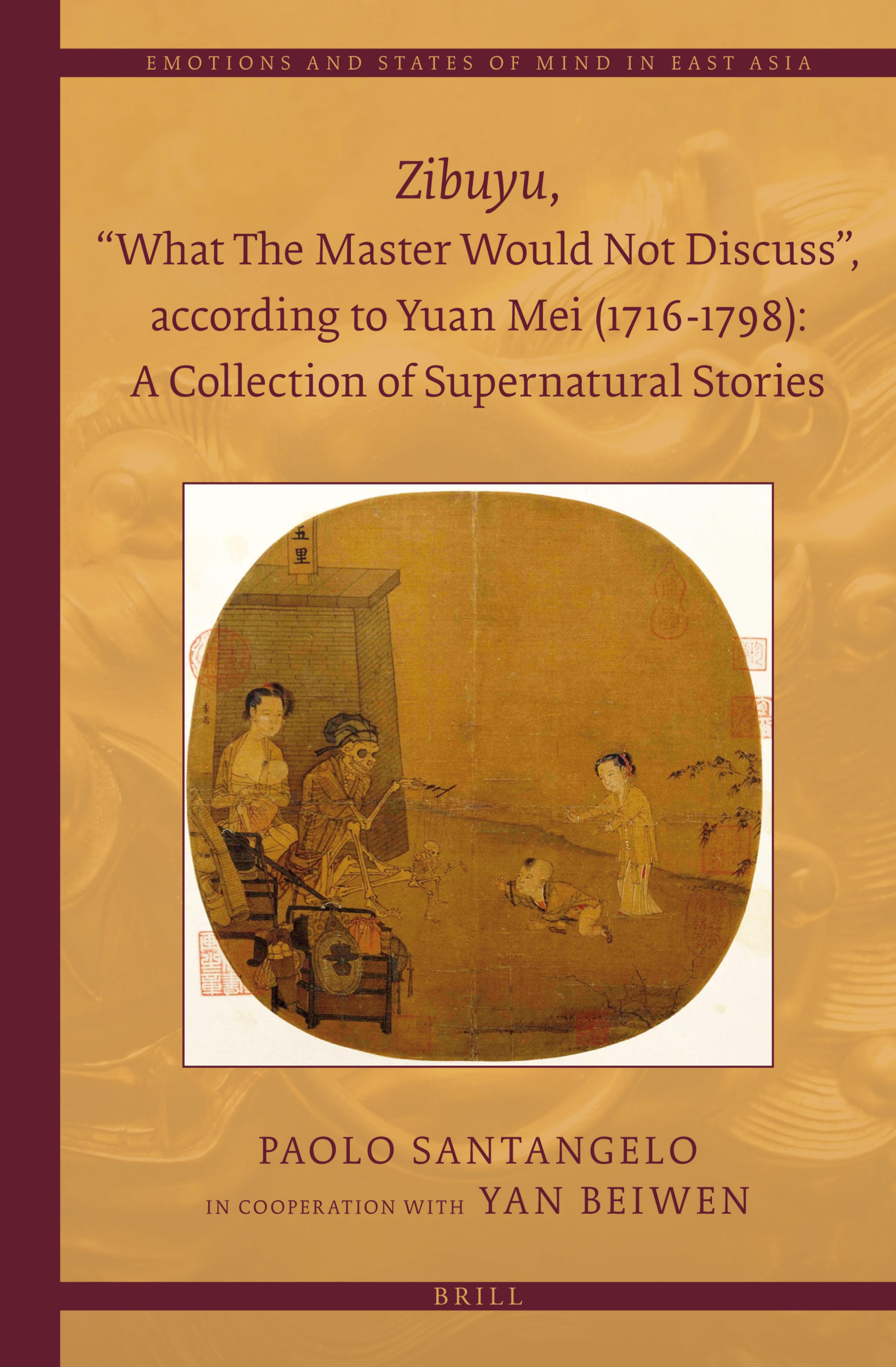 Zibuyu, What The Master Would Not Discuss, according to Yuan Mei (1716 - 1798): A Collection of Supernatural Stories (2 vols) by Paolo Santangelo