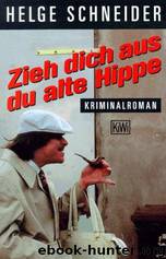 Zieh dich aus, du alte Hippe by Helge Schneider