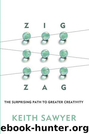 Zig Zag: The Surprising Path to Greater Creativity by Keith Sawyer