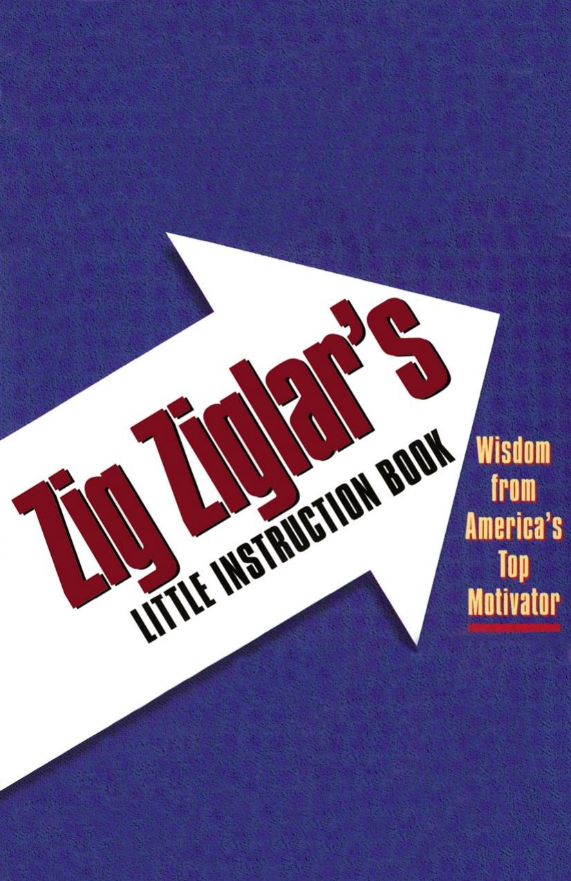 Zig Ziglar's Little Instruction Book by Zig Ziglar