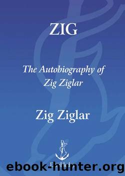 Zig: The Autiobiography of Zig Ziglar by Zig Ziglar