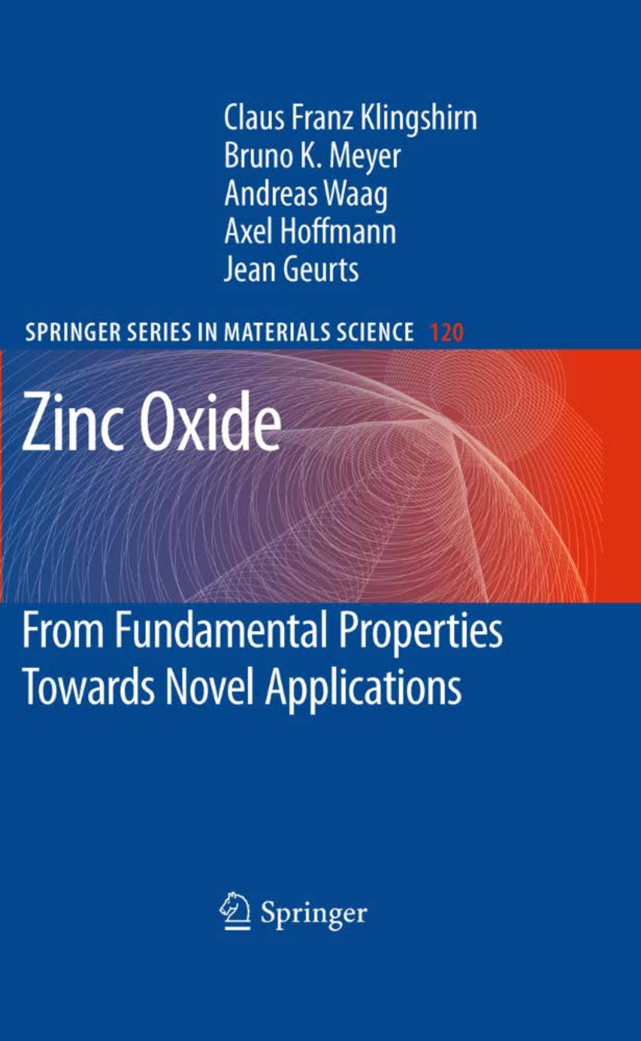 Zinc Oxide: From Fundamental Properties Towards Novel Applications (Springer Series in Materials Science, 120) by Claus F. Klingshirn Andreas Waag Axel Hoffmann Jean Geurts