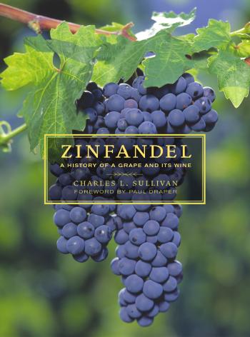 Zinfandel a history of a grape and its wine by Sullivan Charles Lewis