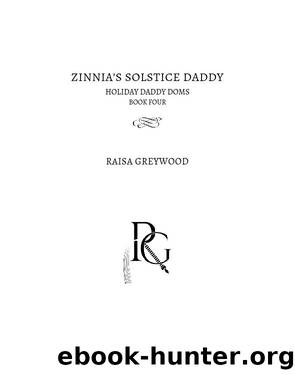 Zinnia's Solstice Daddy by Raisa Greywood