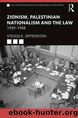 Zionism, Palestinian Nationalism and the Law: 1939-1948 by Steven E Zipperstein