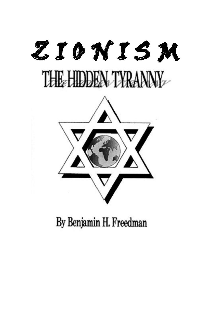Zionism: The Hidden Tyranny by Ben Freedman by Unknown