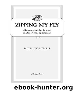 Zipping My Fly by Rich Tosches