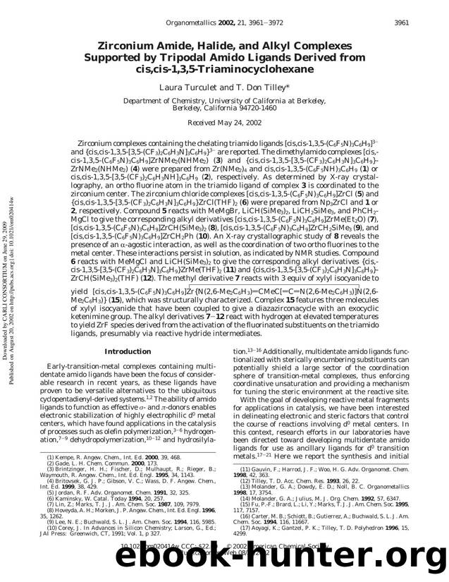 Zirconium Amide, Halide, and Alkyl Complexes Supported by Tripodal Amido Ligands Derived from cis,cis-1,3,5-Triaminocyclohexane by Laura Turculet & T. Don Tilley*
