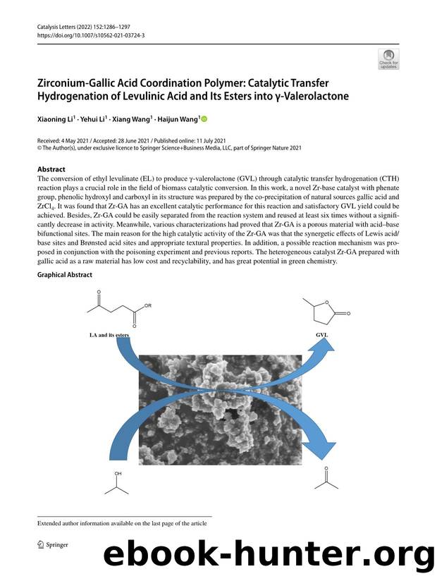 Zirconium-Gallic Acid Coordination Polymer: Catalytic Transfer Hydrogenation of Levulinic Acid and Its Esters into Î³-Valerolactone by Xiaoning Li & Yehui Li & Xiang Wang & Haijun Wang