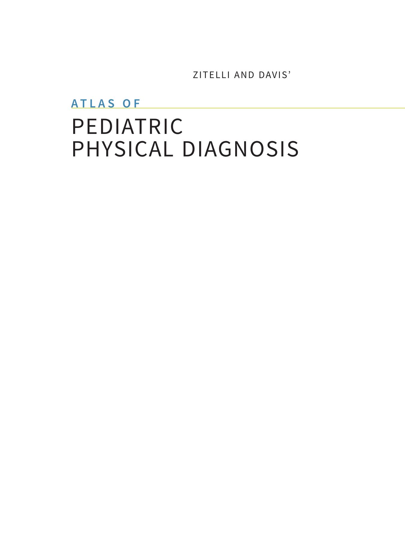 Zitelli and Davisâ Atlas of Pediatric Physical Diagnosis by Basil J. Zitelli Sara C McIntire Andrew J Nowalk