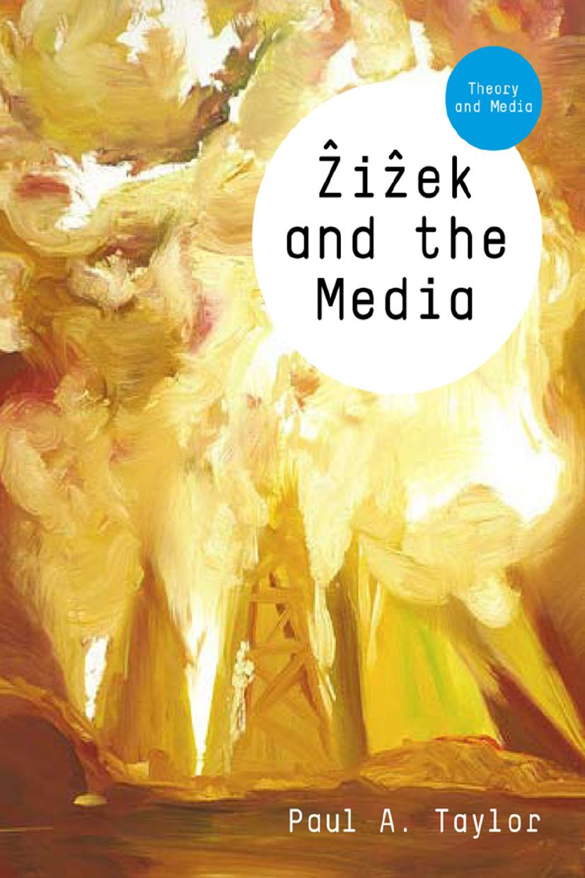 Zizek and the Media by Paul A. Taylor