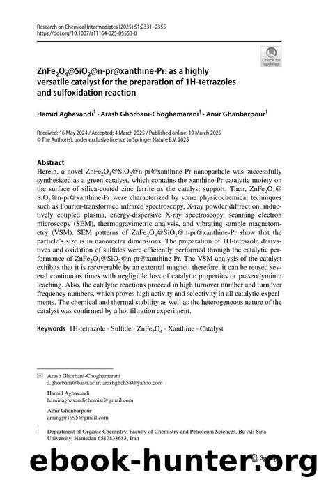 ZnFe2O4@SiO2@n-pr@xanthine-Pr: as a highly versatile catalyst for the preparation of 1H-tetrazoles and sulfoxidation reaction by Hamid Aghavandi & Arash Ghorbani-Choghamarani & Amir Ghanbarpour