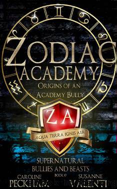 Zodiac Academy: Origins of an Academy Bully (Supernatural Bullies and Beasts Book 0) by Caroline Peckham & Susanne Valenti