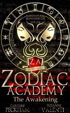 Zodiac Academy: The Awakening: An Academy Bullymance (Supernatural Bullies and Beasts Book 1) by Caroline Peckham & Susanne Valenti