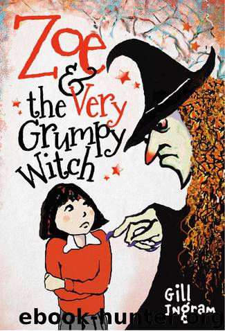 Zoe and the Very Grumpy Witch by Gill Ingram