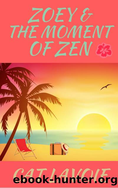 Zoey & the Moment of Zen by Cat Lavoie