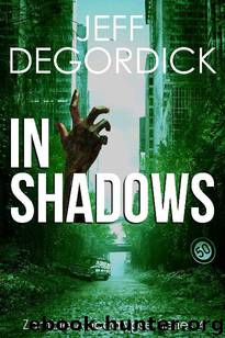 Zombie Apocalypse Series (Book 4): In Shadows by DeGordick Jeff