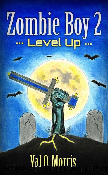 Zombie Boy 2: Level Up (Adventures of Zombie Boy) by Morris Val O