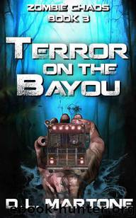 Zombie Chaos (Book 3): Terror on the Bayou by Martone D.L