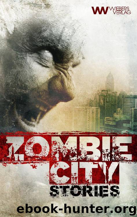 Zombie City Stories (English Edition): Ten Morbid Short Stories by unknow