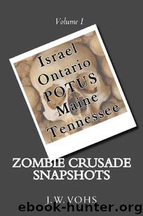 Zombie Crusade Snapshots (Volume I) by Vohs J.W