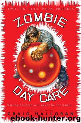 Zombie Day Care by Halloran Craig