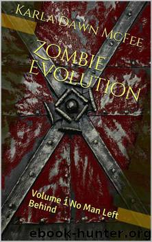 Zombie Evolution: Volume 1 No Man Left Behind by McFee Karla Dawn