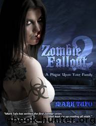 Zombie Fallout 2: A Plague Upon Your Family by Mark Tufo