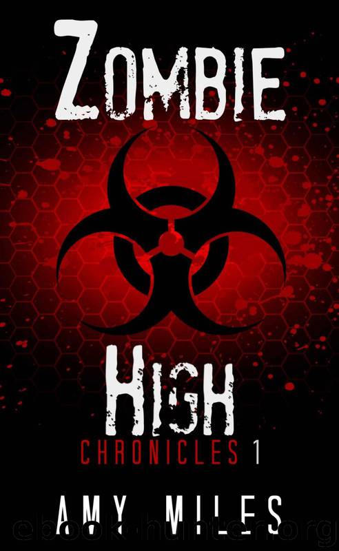 Zombie High Chronicles (Book 1) by Miles Amy